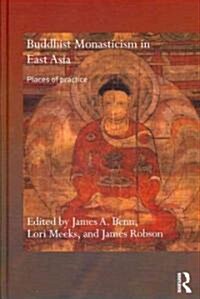 Buddhist Monasticism in East Asia : Places of Practice (Hardcover)