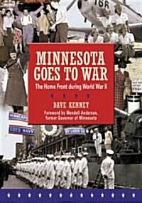 Minnesota Goes to War: The Home Front During World War II (Paperback)