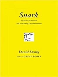 Snark: Its Mean, Its Personal, and Its Ruining Our Conversation (Audio CD)