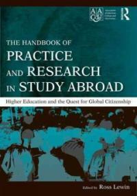 The handbook of practice and research in study abroad : higher education and the quest for global citizenship