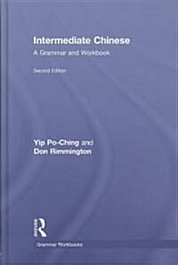 Intermediate Chinese : A Grammar and Workbook (Hardcover, 2 ed)