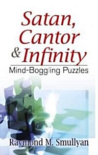 Satan, Cantor & Infinity: Mind-Boggling Puzzles (Paperback)