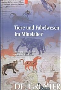 Tiere Und Fabelwesen Im Mittelalter (Hardcover)