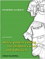Metric Pattern Cutting for Children's Wear and Babywear: From Birth to 14 Years (Hardcover, 4)