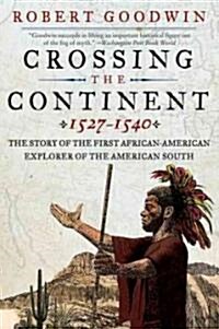 Crossing the Continent 1527-1540: The Story of the First African in American History (Paperback)
