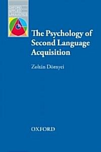 The Psychology of Second Language Acquisition (Paperback)