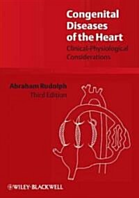 Congenital Diseases of the Heart : Clinical-Physiological Considerations (Hardcover, 3 ed)