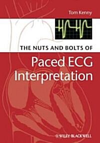 The Nuts and Bolts of Paced ECG Interpretation (Paperback)