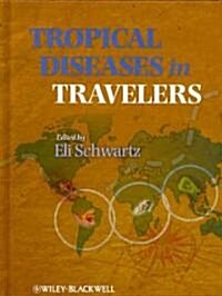 Tropical Diseases in Travelers (Hardcover)