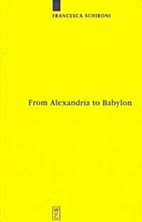 From Alexandria to Babylon (Hardcover)