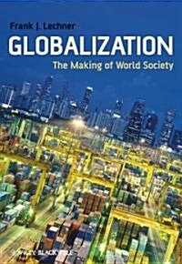 Globalization: The Making of World Society (Hardcover)