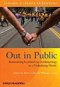 Out in Public - Reinventing Lesbian/Gay Anthropology in a Globalizing World (Paperback)