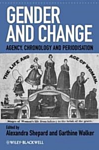 Gender and Change : Agency, Chronology and Periodisation (Paperback)