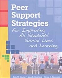 Peer Support Strategies for Improving All Students Social Lives and Learning (Paperback)