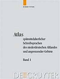 Atlas Spatmittelalterlicher Schreibsprachen Des Niederdeutshen Altlandes Und Angrenzender Gebiete (Hardcover)