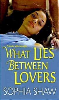 What Lies Between Lovers (Paperback, 1st)