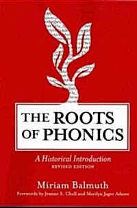 The Roots of Phonics: A Historical Introduction, Revised Edition (Paperback, Revised)