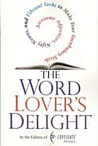 The Word Lovers Delight (Paperback, 1st)