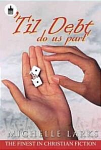 Til Debt Do Us Part (Paperback)