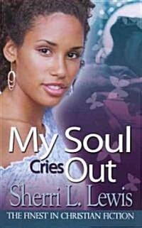 My Soul Cries Out (Mass Market Paperback, Reprint)