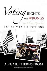 Voting Rights--And Wrongs: The Elusive Quest for Racially Fair Elections (Paperback)