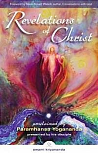 Revelations of Christ: Proclaimed by Paramhansa Yogananda (Paperback, 2, Revised)