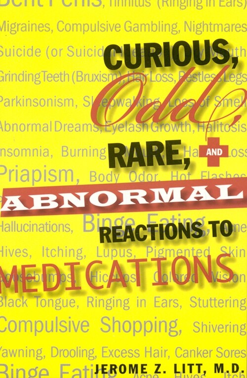 Curious Odd Rare and Abnormal Reactions to Medications (Paperback)