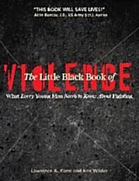 The Little Black Book Violence: What Every Young Man Needs to Know about Fighting (Paperback)