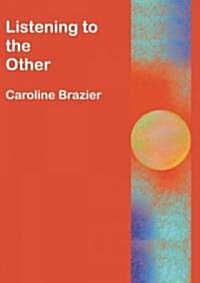 Listening to the Other - A new approach to counselling and listening skills (Paperback)