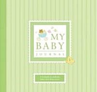 My Baby Journal: A Keepsake for Babys First Three Years (Hardcover)
