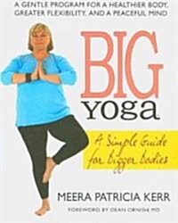 Big Yoga: A Simple Guide for Bigger Bodies (Paperback)