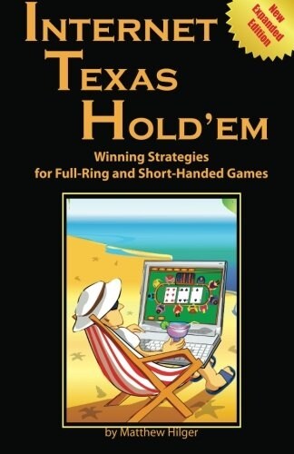 Internet Texas Holdem New Expanded Edition: Winning Strategies for Full-Ring and Short-Handed Games (Paperback, Expanded, New)