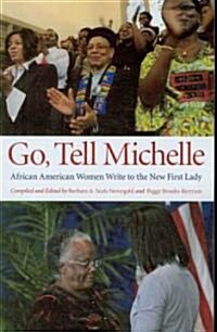 Go, Tell Michelle: African American Women Write to the New First Lady (Paperback)