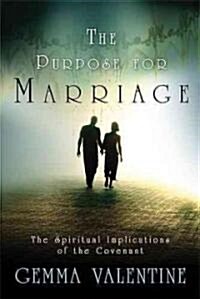 The Purpose for Marriage: The Spiritual Implications of the Covenant (Paperback)