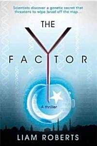 The Y Factor: Scientists Discover a Genetic Secret That Threatens to Wipe Israel Off the Map... (Paperback)