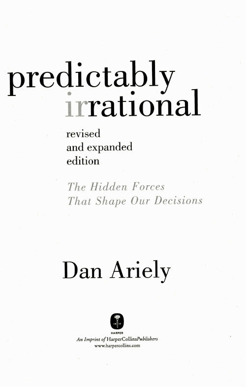 Predictably irrational : the hidden forces that shape our decisions Rev. and expanded ed