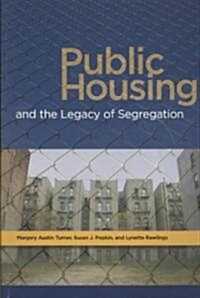 Public Housing and the Legacy of Segregation (Paperback)
