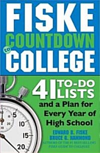 Fiske Countdown to College: 41 To-Do Lists and a Plan for Every Year of High School (Paperback)