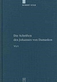 Die Schriften, Band 6/1, Historia animae utilis de Barlaam et Ioasaph (spuria) (Hardcover)