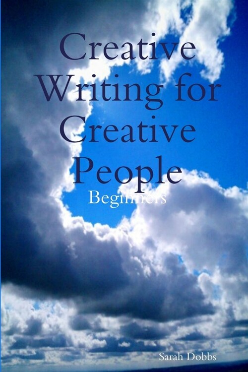 Creative Writing for Creative People: Beginners (Paperback)