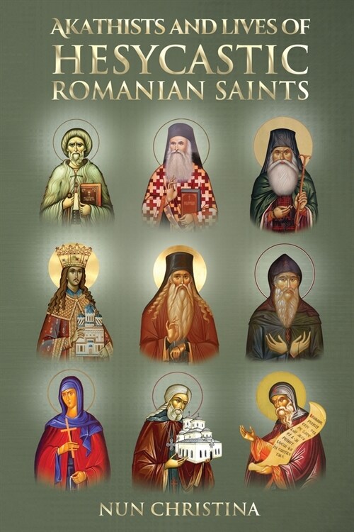 Akathist and Lives of Hesycastic Romanian Saints (Paperback)