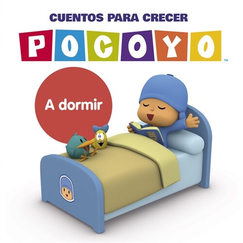 A DORMIR POCOYO CUENTOS PARA CRECER (Book)