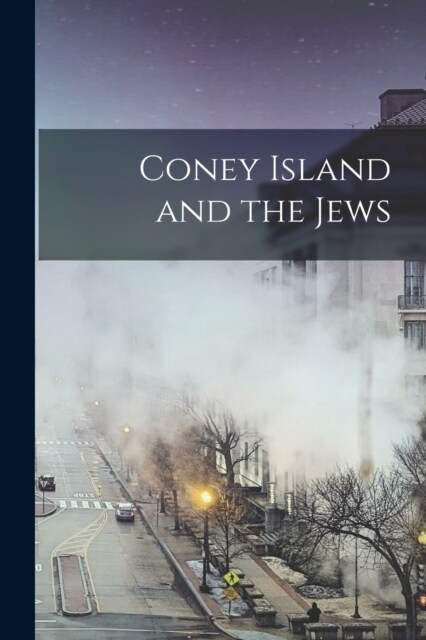 Coney Island and the Jews (Paperback)