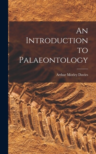 An Introduction to Palaeontology (Hardcover)