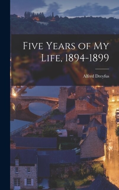 Five Years of my Life, 1894-1899 (Hardcover)