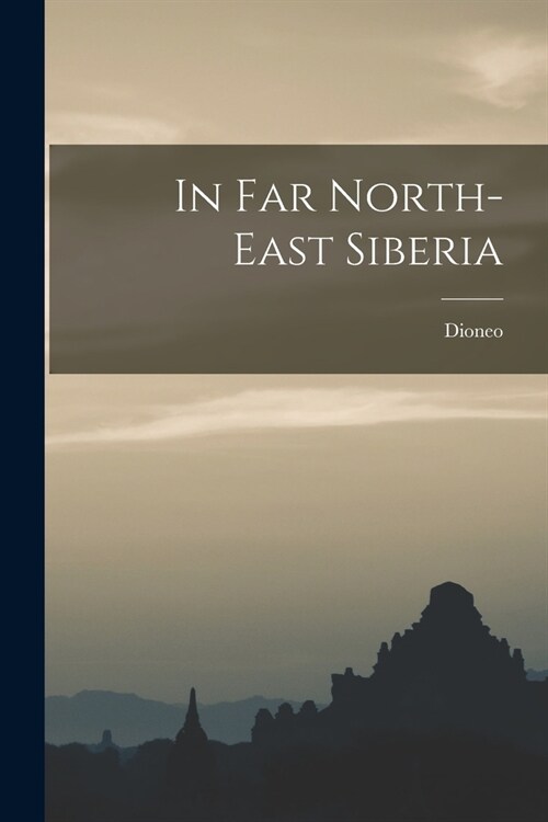 In Far North-East Siberia (Paperback)