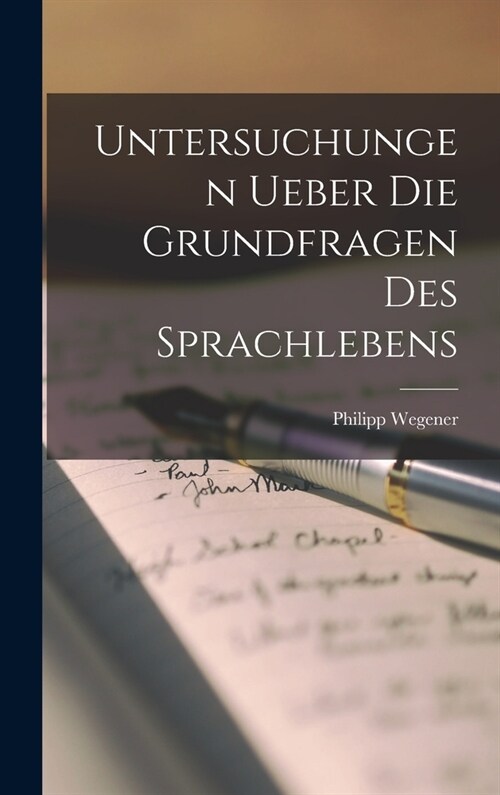 Untersuchungen Ueber Die Grundfragen Des Sprachlebens (Hardcover)