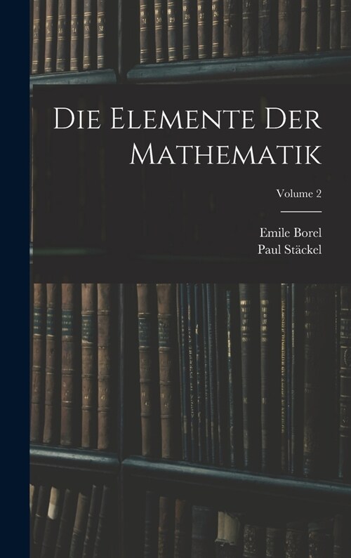 Die Elemente Der Mathematik; Volume 2 (Hardcover)