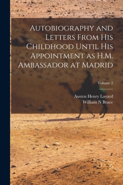 Autobiography and Letters From his Childhood Until his Appointment as H.M. Ambassador at Madrid; Volume 2 (Paperback)