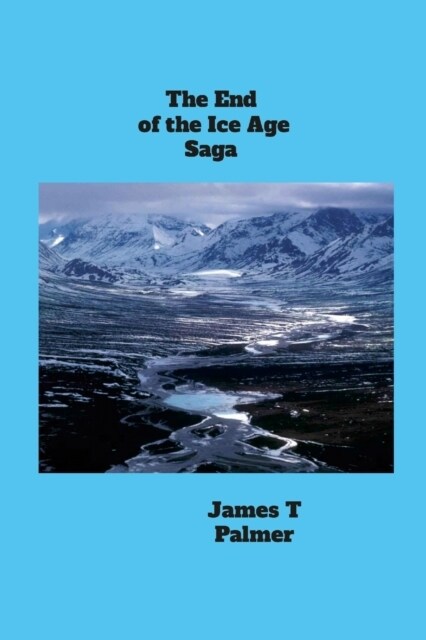 The End of the Ice Age Saga (Paperback)